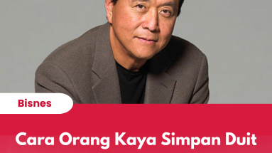 Cara Orang Kaya Simpan Duit Menurut Robert Kiyosaki