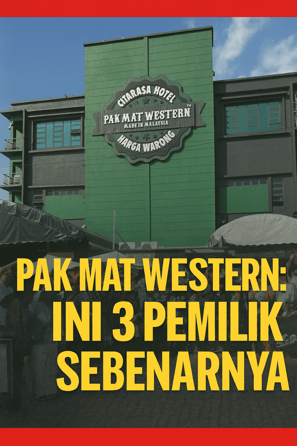 Pak Mat Western: Ini 3 pemilik yang SEBENAR